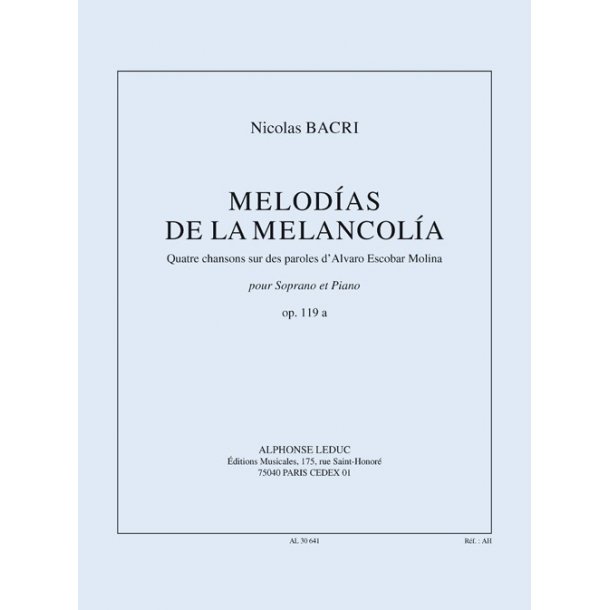 Bacri: Melodias de la melancolia (15') 4 chansons sur des paroles d'alvaro escobar molina, pour soprano et piano, op. 119a