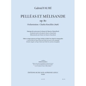 Gabriel Fauré: Maeterlink’s Pelléas Et Mélisande, Incidental Music (Orchestration By Koechlin)