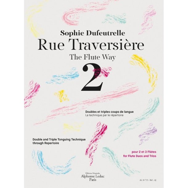Sophie Dufeutrelle: Rue Traversi&egrave;re 2 &ndash; Double And Triple Tonguing