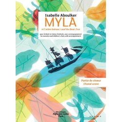 Isabelle Aboulker: Myla And The Boat Tree For Narrator, Children's Choir And Instrumental Accompaniment (Choral Version)