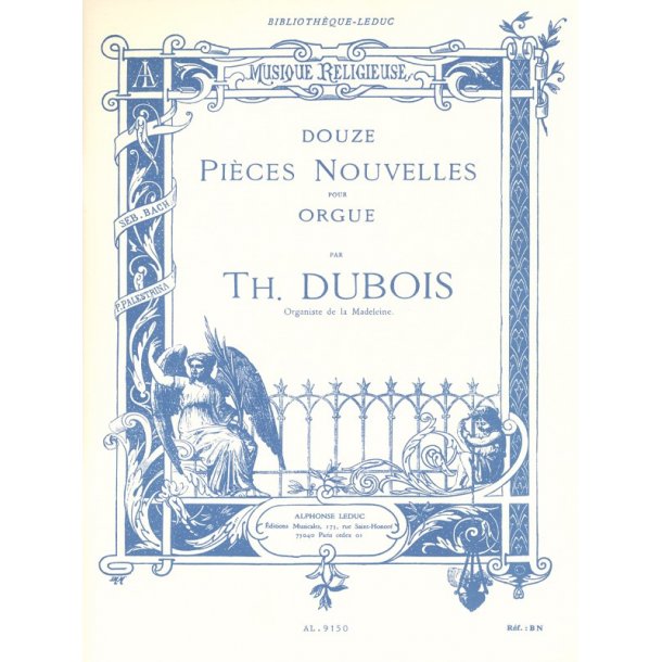 Th&eacute;odore Dubois: Douze Pi&egrave;ces Nouvelles Pour Orgue