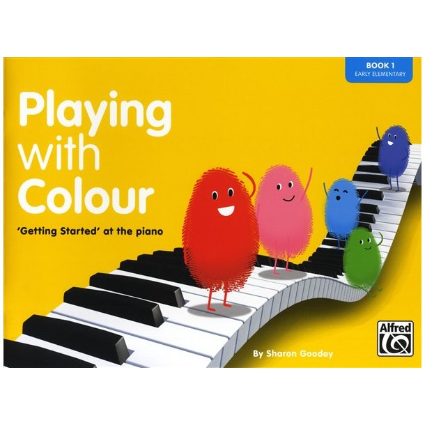 Sharon Goodey: Playing With Colour - 'Getting Started' At The Piano (Book 1)
