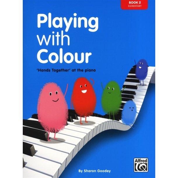 Sharon Goodey: Playing With Colour - 'Hands Together' At The Piano (Book 2)
