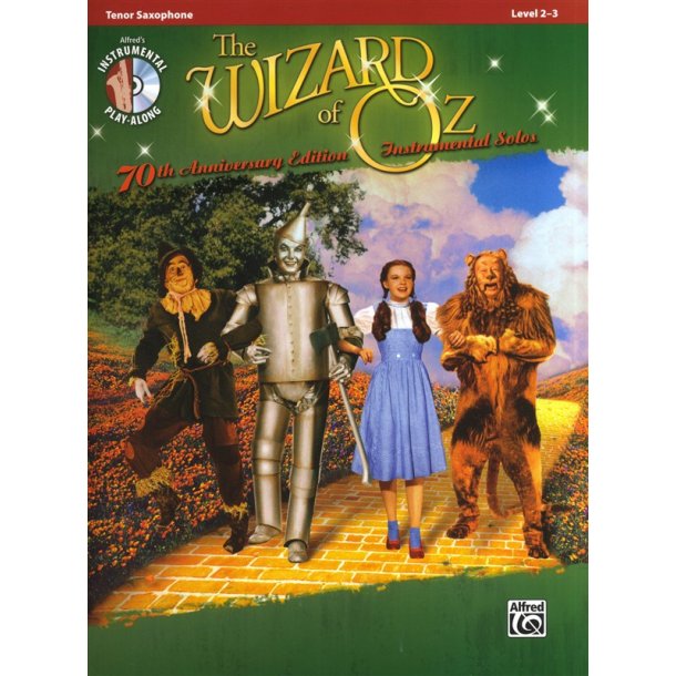 Yip Harburg/Harold Arlen: The Wizard Of Oz - 70th Anniversary Instrumental Solos (Tenor Saxophone)