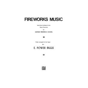 George Frideric Handel:  Fireworks Music (Suite From The Music For The Royal Fireworks)