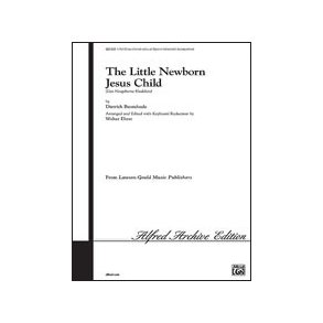 Dietrich Buxtehude: The Little Newborn Jesus Child - SATB