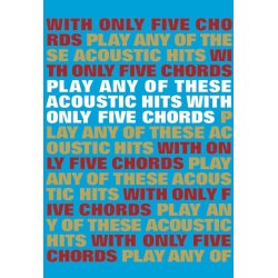 Play Any Of These Acoustic Hits With Only 5 Chords
