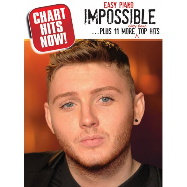Chart Hits Now! Impossible + 11 More Top Hits (Easy Piano)
