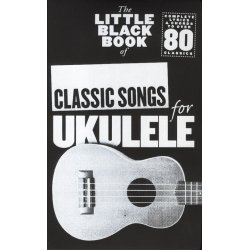 The Little Black Book Of Classic Songs (Ukulele)