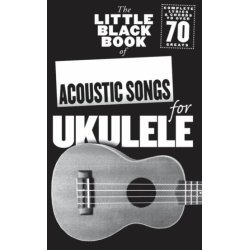 The Little Black Book Of Acoustic Songs For Ukulele