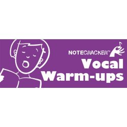 Notecracker Vocal Warm-Ups