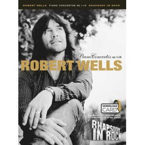 Robert Wells: Piano Concertos I-IX - Rhapsody In Rock (Book/Download Card)
