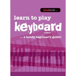 Playbook: Learn To Play Keyboard - A Handy Beginner's Guide
