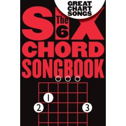 Six Chord Songbook: Great Chart Songs