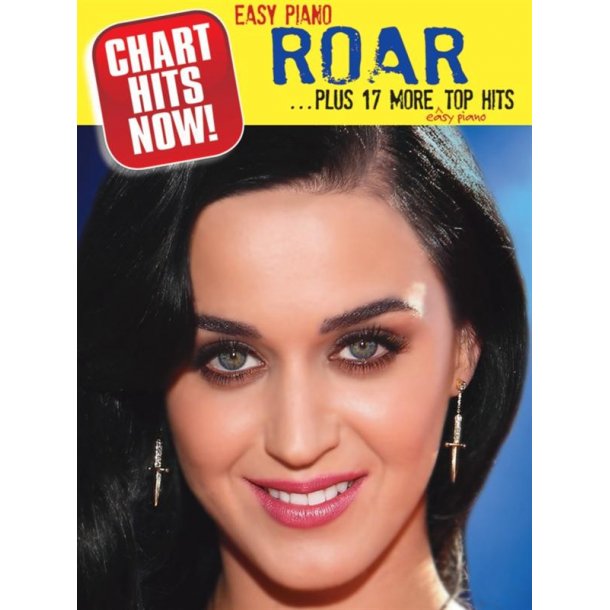 Chart Hits Now! Roar...Plus 17 More Top Hits - Easy Piano