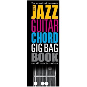 The Jazz Guitar Chord Gig Bag Book
