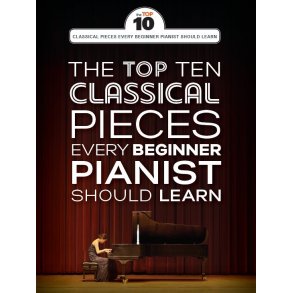 The Top Ten Classical Piano Pieces Every Beginner Should Learn