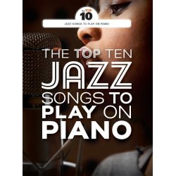 The Top Ten Jazz Songs To Play On Piano