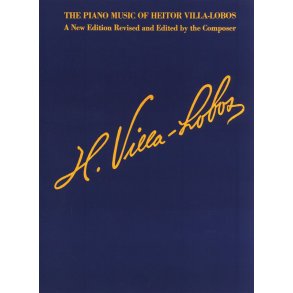 The Piano Music Of Heitor Villa-Lobos