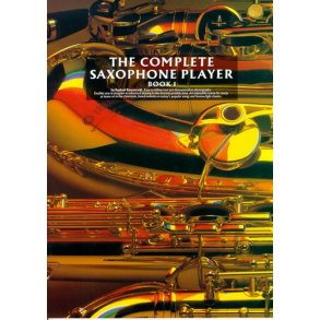 The Complete Saxophone Player Book 1