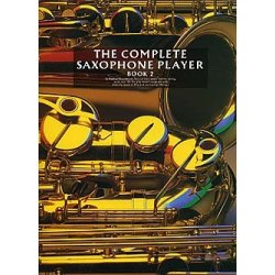 The Complete Saxophone Player Book 2