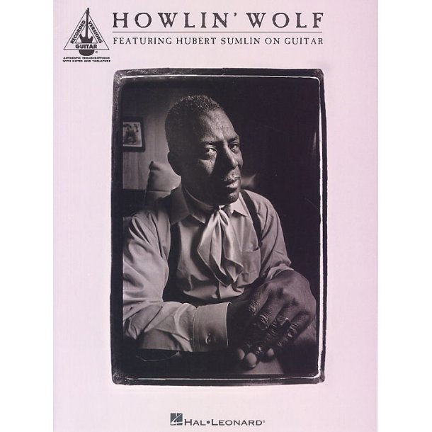 Howlin' Wolf: Featuring Hubert Sumlin On Guitar Guitar Recorded Versions