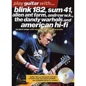 Play Guitar With... Blink 182, Sum 41, Alien Ant Farm, Andrew W.K., The Dandy Warhols and American Hi-Fi