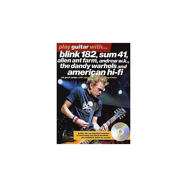 Play Guitar With... Blink 182, Sum 41, Alien Ant Farm, Andrew W.K., The Dandy Warhols and American Hi-Fi