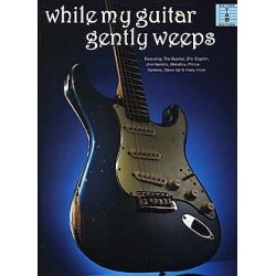 While My Guitar Gently Weeps