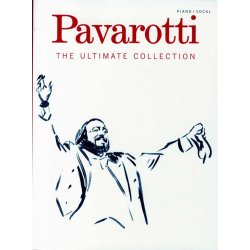 Luciano Pavarotti: The Ultimate Collection (Voice and Piano)