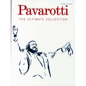 Luciano Pavarotti: The Ultimate Collection (Voice and Piano)