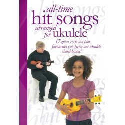 All-Time Hit Songs Arranged For Ukulele