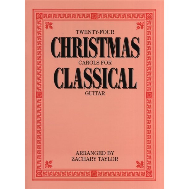 Twenty-Four Christmas Carols For Classical Guitar