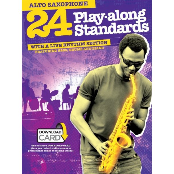 24 Play-Along Standards With A Live Rhythm Section - Alto Saxophone (Book/Audio Download)