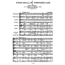 Wilbye, J When Shall My Wretched Life Ssaatb