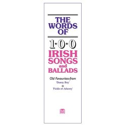 The Words Of 100 Irish Songs And Ballads