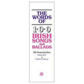 The Words Of 100 Irish Songs And Ballads