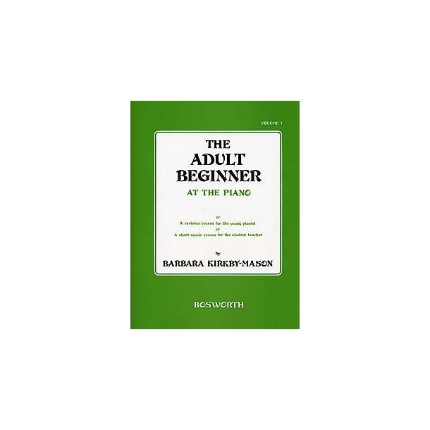 The Adult Beginner At The Piano Volume 1