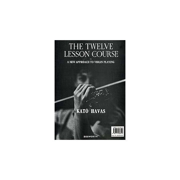 Kato Havas: The 12 Course Lesson In A New Approach To Violin Playing