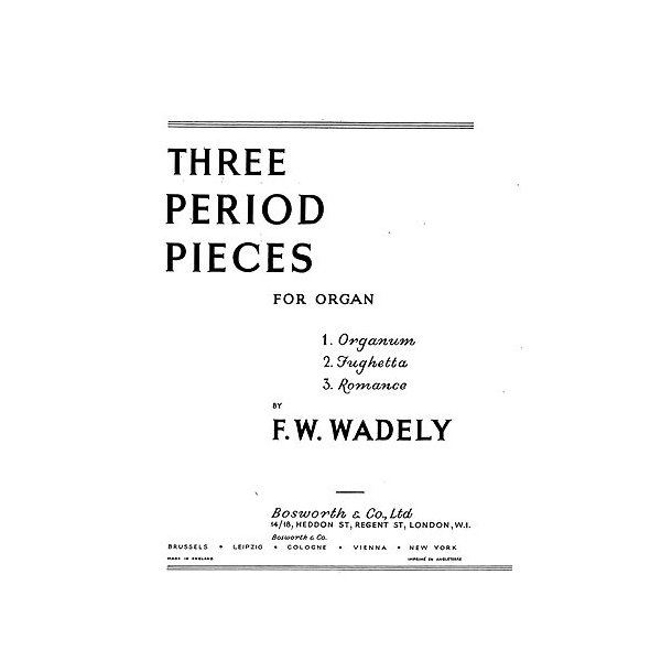 Frederick W. Wadely: Three Period Pieces For Organ