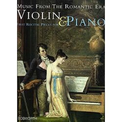 Music From The Romantic Era: First Recital Pieces For Violin And Piano