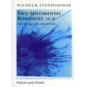 Wilhelm Stenhammar: Two Sentimental Romances Op.28
