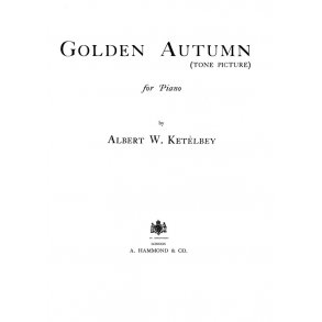 Albert Ketèlbey: Golden Autumn (Tone Picture)