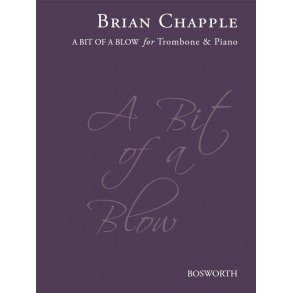 Brian Chapple: A Bit Of A Blow (Trombone Edition - Bass & Treble Clef)