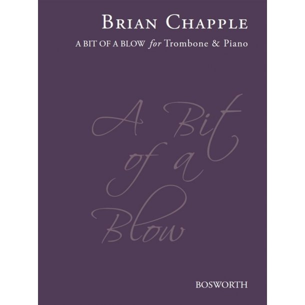 Brian Chapple: A Bit Of A Blow (Trombone Edition - Bass & Treble Clef)