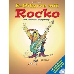 E-Gitarre Mit Rocko: Eine E-Gitarrenschule F&uuml;r Junge Anf&auml;nger (Book/CD)