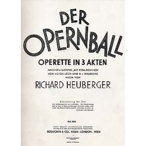 Richard Heuberger: Der Opernball Operette In 3 Akten