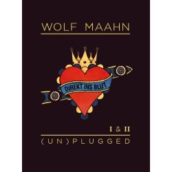 Wolf Maahn: Direkt Ins Blut - (Un)Plugged - I And II