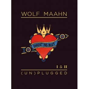 Wolf Maahn: Direkt Ins Blut - (Un)Plugged - I And II