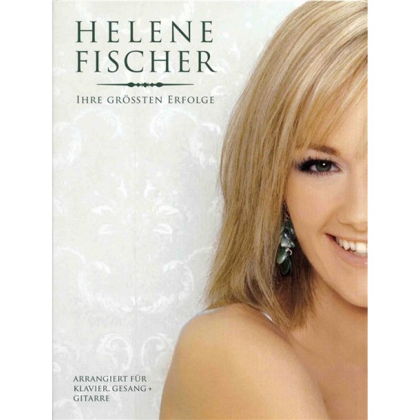 Helene Fischer: Ihre Grssten Erfolge